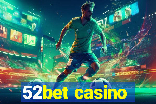 52bet casino